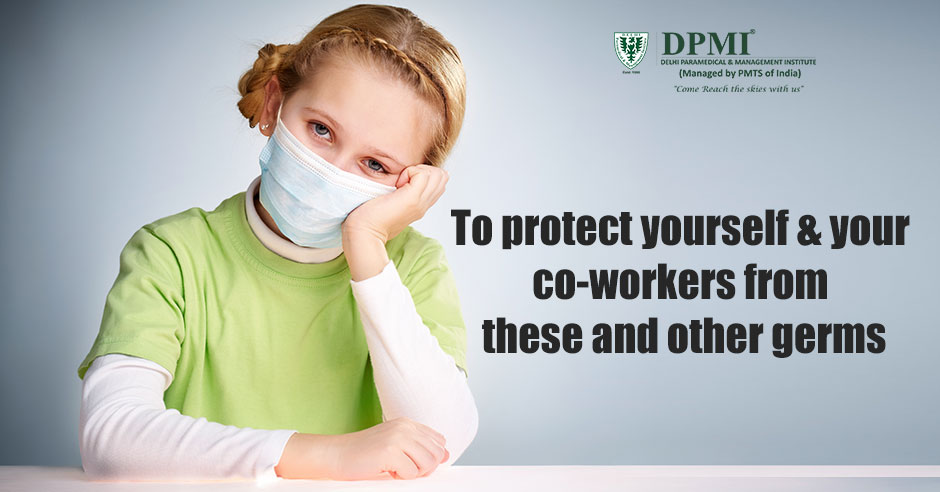 To protect yourself and your co-workers from these and other germs