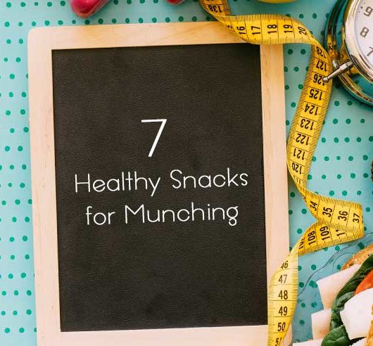 7 Healthy Snacks for Munching