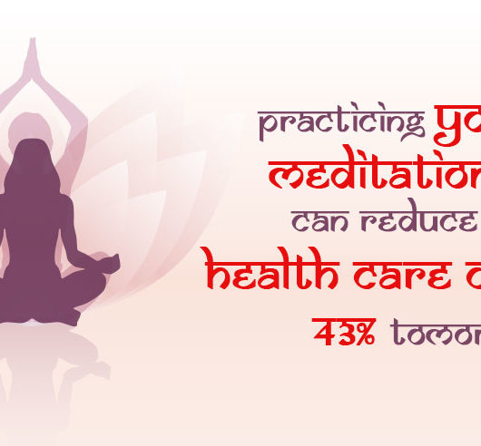 Meditation Today can Reduce your Health Care costs by 43% Tomorrow