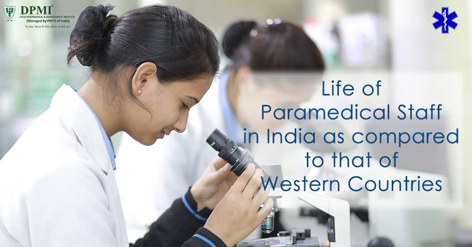 Life of Paramedical Staff in India as compared to that of Western Countries