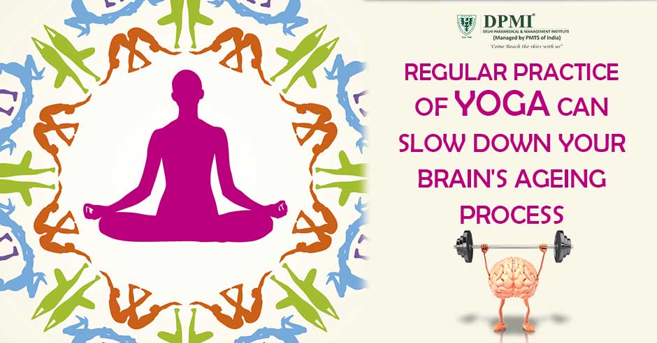 Regular Practice of Yoga can Slow Down your Brain's Ageing Process